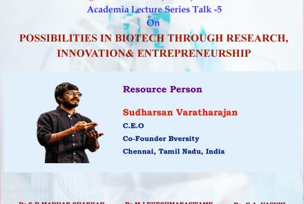 PG and Research Department of Biotechnology, organizes  Academia Lecture Series Talk -5 on  “POSSIBILITIES IN BIOTECH THROUGH RESEARCH, INNOVATION& ENTREPRENEURSHIP